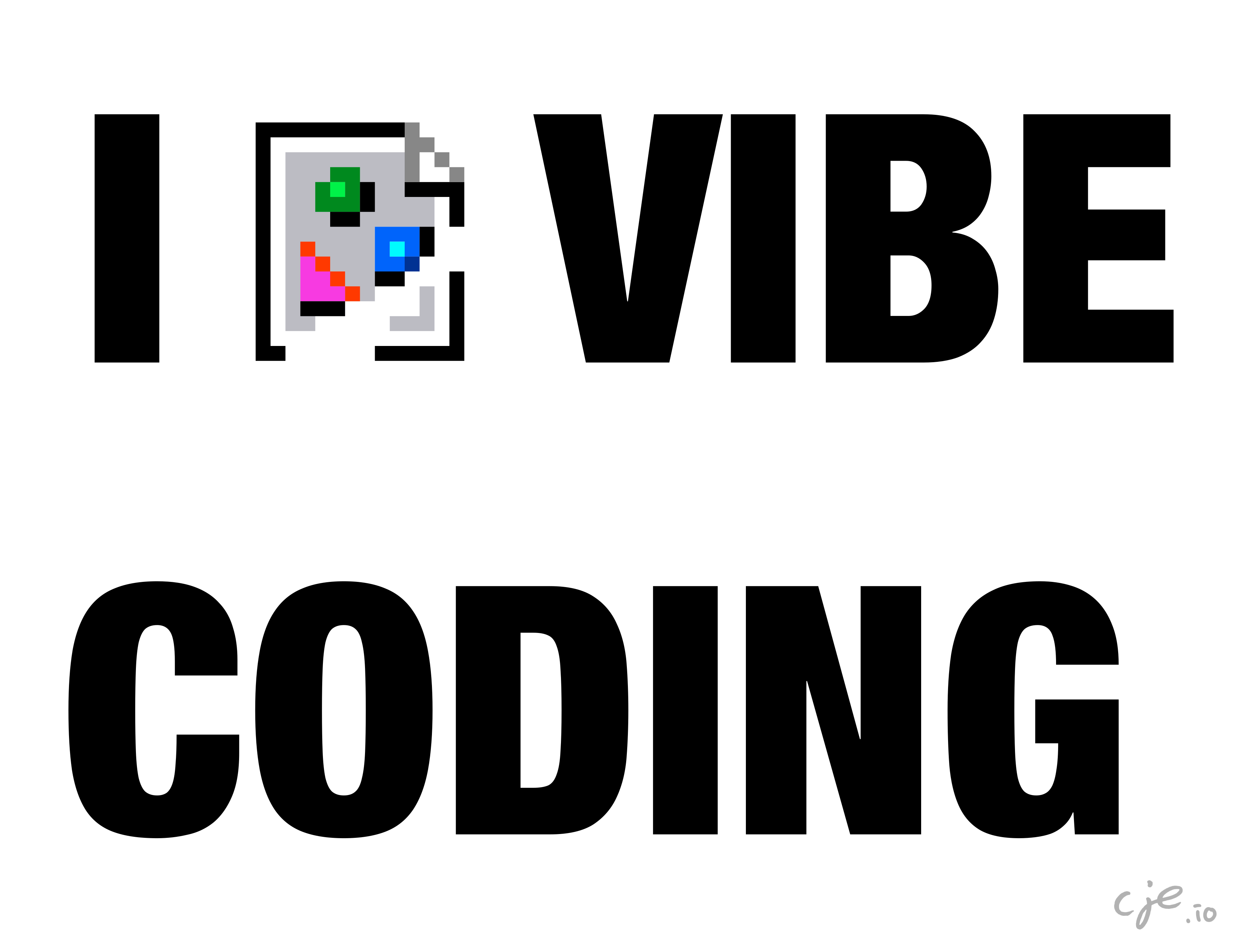 "I VIBE CODING" in heavy black type on white, with the heart replaced by a broken-image placeholder icon.
