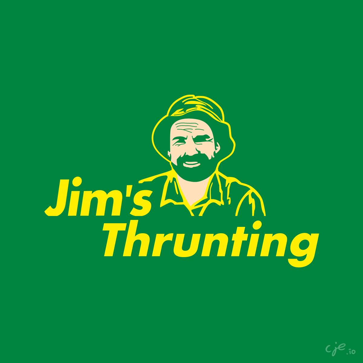 A Jim's Mowing parody: a yellow line-art bushman in a wide-brimmed hat on green, captioned "Jim's Thrunting".