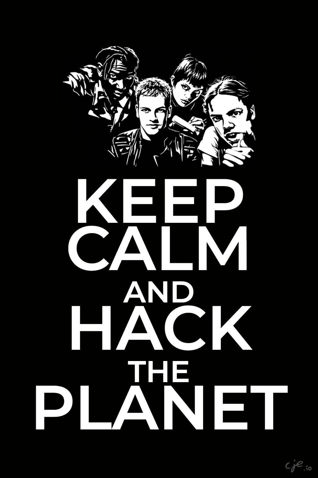 "Keep Calm and Hack the Planet" in white on black, above the cast of the film Hackers.