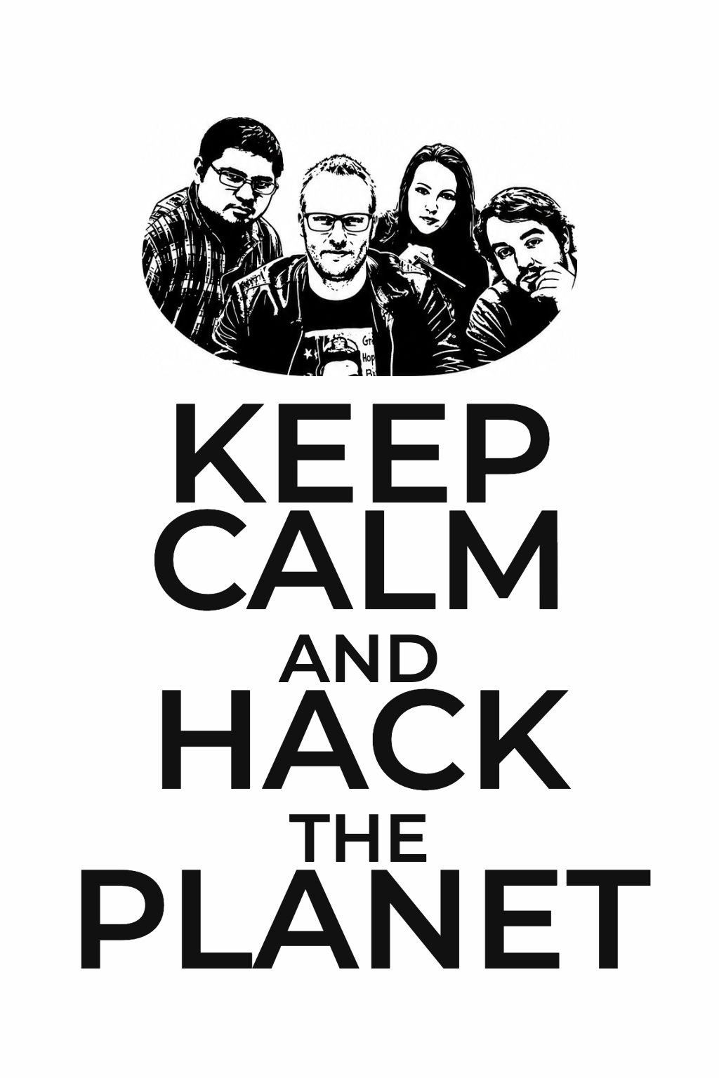 "Keep Calm and Hack the Planet" in black on white, above the cast of the film Hackers.